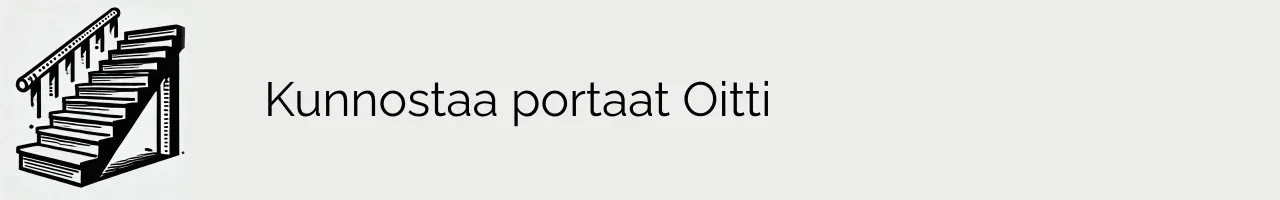 Kunnostaa portaat Oitti